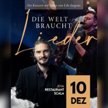 Die Welt braucht Lieder - Ein Konzertdinner mit Liedern von Udo Jürgens 10.12.2026 SCALA Jena