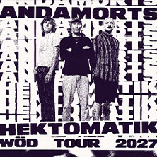 Anda Morts - Hektomatik Wöd Tour 2027 25.11.2026 Kassablanca Gleis 1