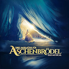 Drei Haselnüsse für Aschenbrödel - Das Musical / Rosalie Tour 26.01.2027 Sparkassen Arena