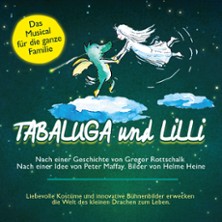 Tabaluga und Lilli - Das drachenstarke Musical für die ganze Familie 24.10.2026 Stadthalle Eisenberg