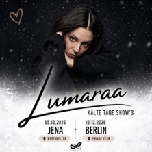 Lumaraa - Kalte Tage Show 05.12.2026 Rosenkeller